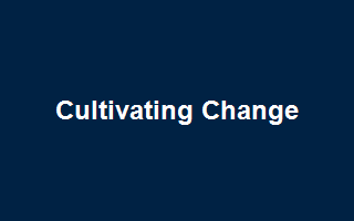 Cultivating Change